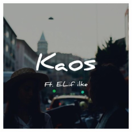 Kaos ft. Elif İlke