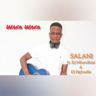 Wafa Wafa (feat. DJ Nghundla & DJ Mfundhisi)