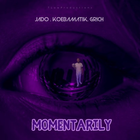 Momentarily ft. Koeba Matik & PhilthyRich | Boomplay Music