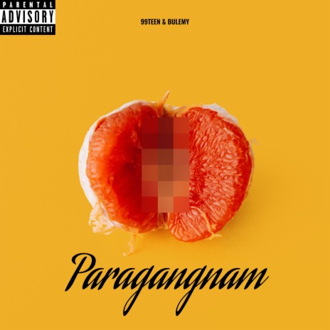 Paragangnam ft. 99TEEN | Boomplay Music