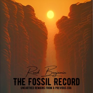 The Fossil Record: Unearthed Remains From a Previous Era