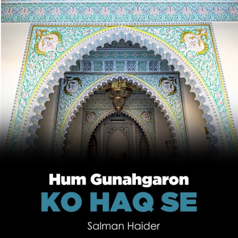 Hum Gunahgaron Ko Haq Se | Boomplay Music