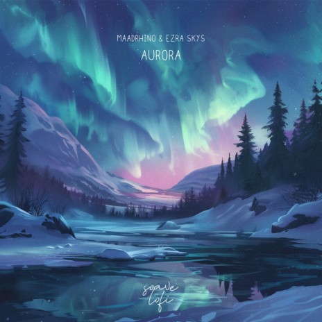 Aurora ft. Ezra Skys & soave lofi