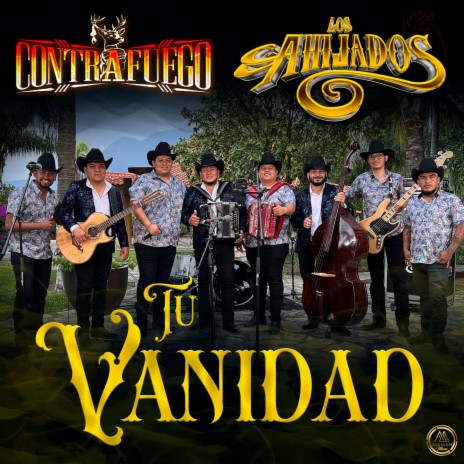 Tu Vanidad ft. Los Ahijados | Boomplay Music