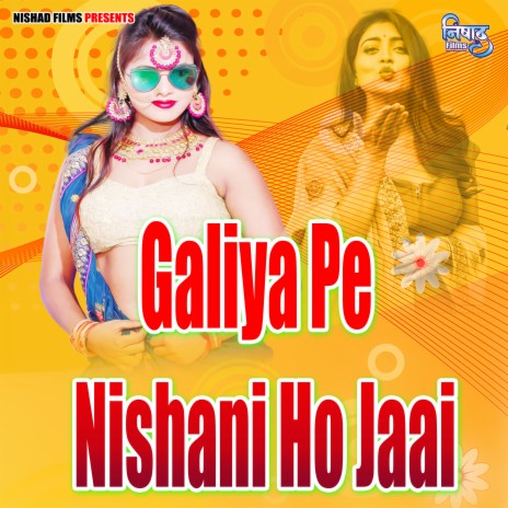 Galiya Pe Nishani Ho Jaai | Boomplay Music