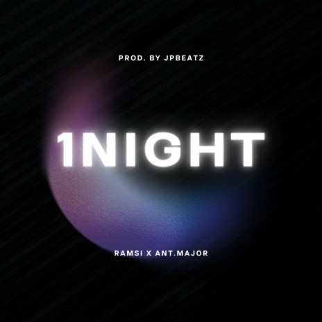 1Night ft. ant.major | Boomplay Music