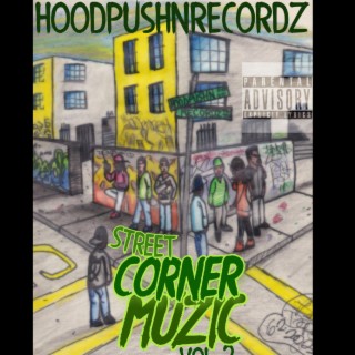 hoodpushnrecordz street corner muzic vol 2