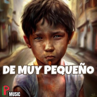DE MUY PEQUEÑO lyrics | Boomplay Music