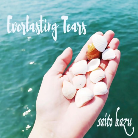 Everlasting Tears | Boomplay Music