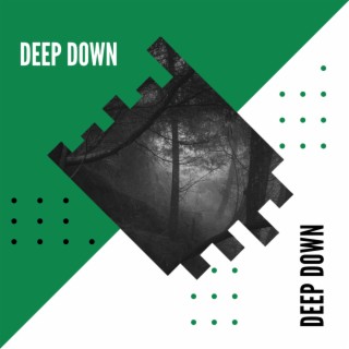 Deep Down