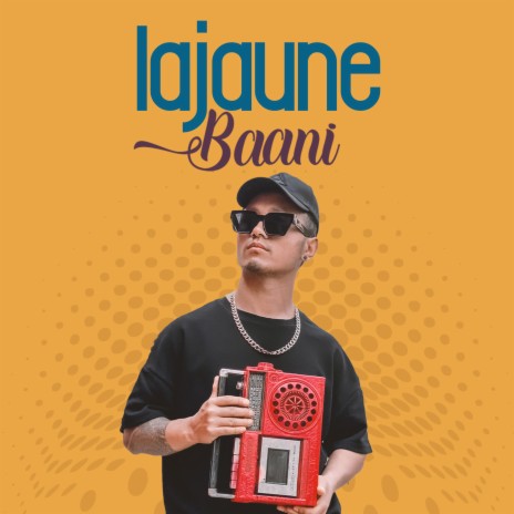 Lajaune Baani | Boomplay Music