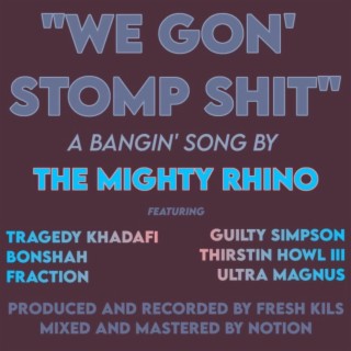 We Gon' Stomp Shit