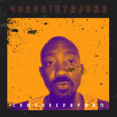 2020AINTAJOKE | Boomplay Music