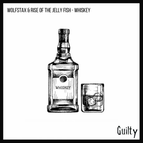 Whiskey ft. Rise of the JellyFish | Boomplay Music