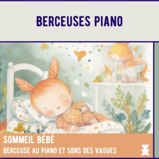 Sommeil bébé: Berceuse au piano et sons des vagues