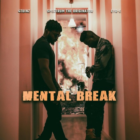 Mental Break ft. Spectrum the Originator & Eyo-E | Boomplay Music