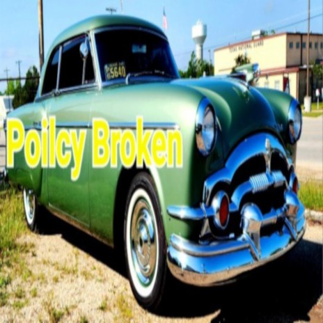 Policy Broken | Boomplay Music