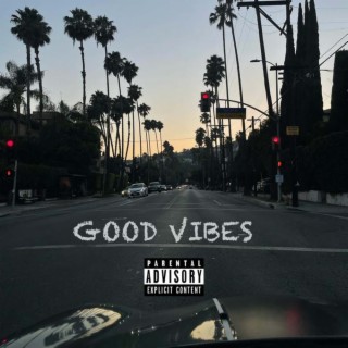 Good Vibes lyrics | Boomplay Music