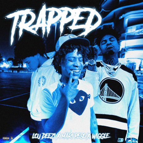 Trapped ft. Mari Peso & Wiggle | Boomplay Music