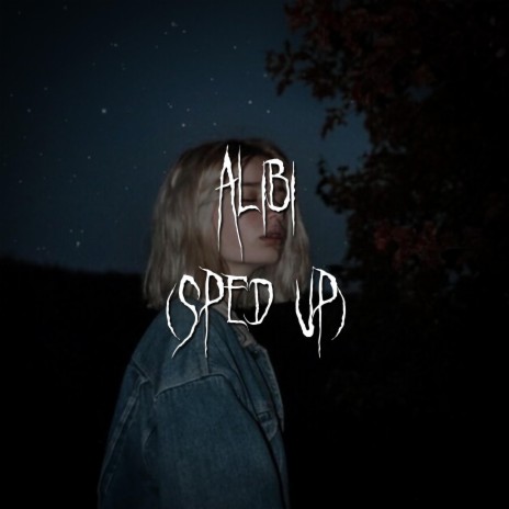 alibi (sped up) ft. brown eyed girl | Boomplay Music