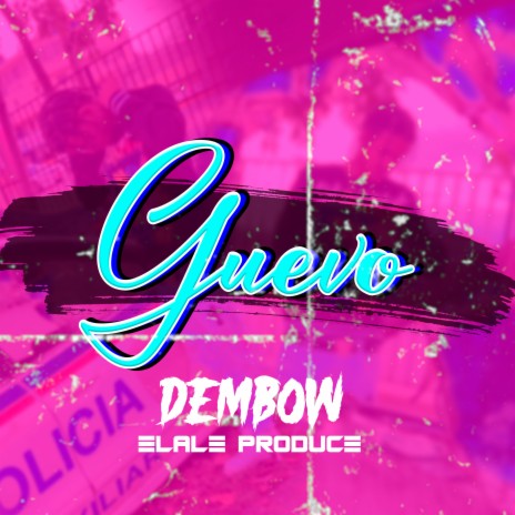 Dembow Guevo | Boomplay Music