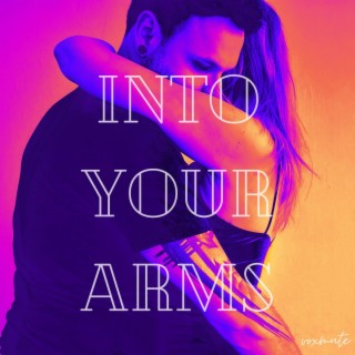 Into Your Arms