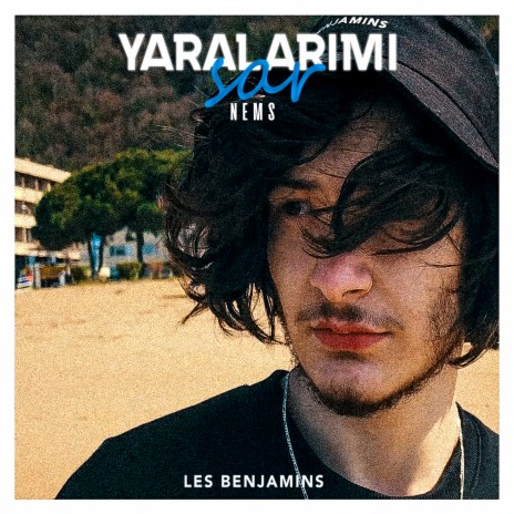 Yaralarımı Sar ft. les benjamins | Boomplay Music