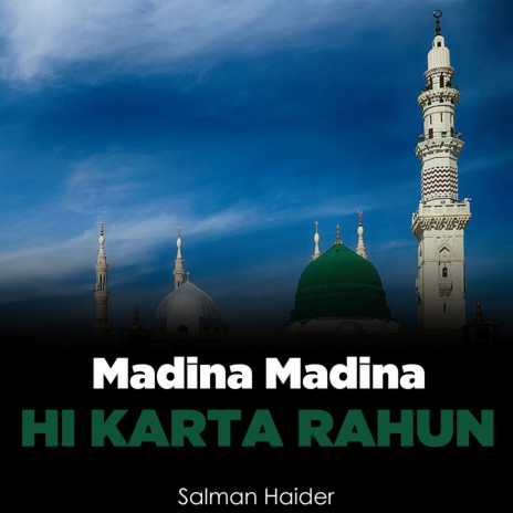 Madina Madina Hi Karta Rahun