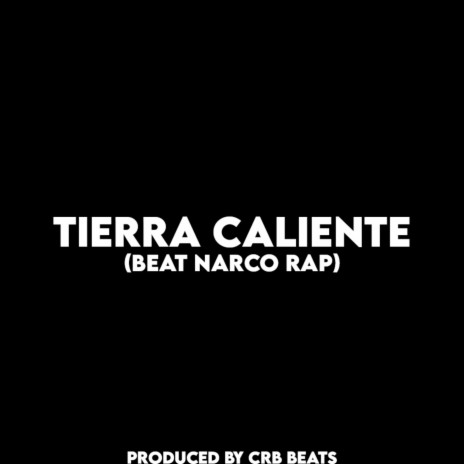 Tierra Caliente - (Narco Type Beat) | Boomplay Music