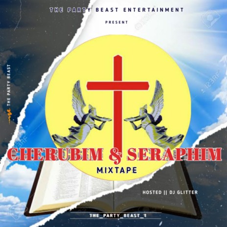 Cherubim And Seraphim Mixtape ft. Toheeb | Boomplay Music
