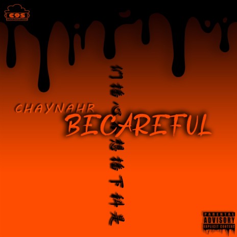 be careful ft. chaynahr | Boomplay Music