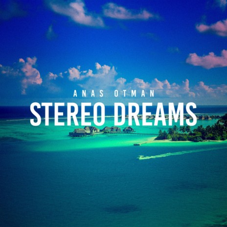 Stereo Dreams | Boomplay Music