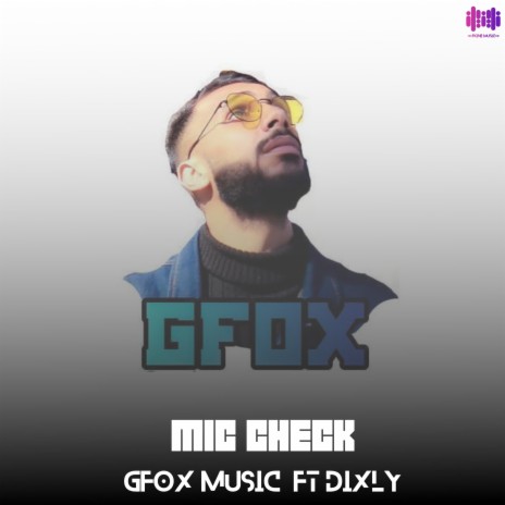 Mic Check ft. Dixly | Boomplay Music