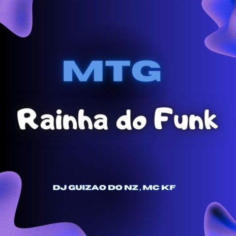 MTG Rainha do Funk ft. DJ Guizão Do NZ | Boomplay Music
