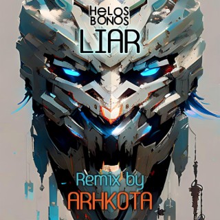 Liar (Arhkota Remix)