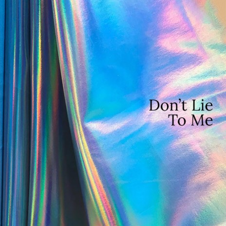 DON'T LIE TO ME | Boomplay Music