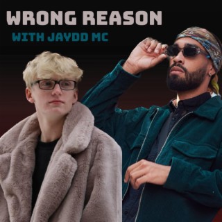 Wrong Reason ft. Jaydd MC lyrics | Boomplay Music