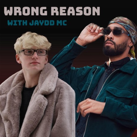 Wrong Reason ft. Jaydd MC | Boomplay Music