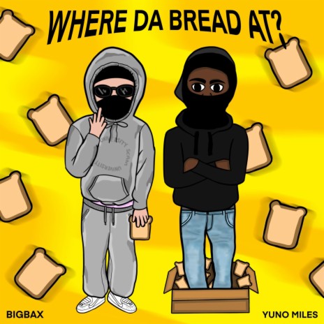 WHERE DA BREAD AT ft. Yuno Miles | Boomplay Music