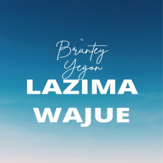 Lazima Wajue