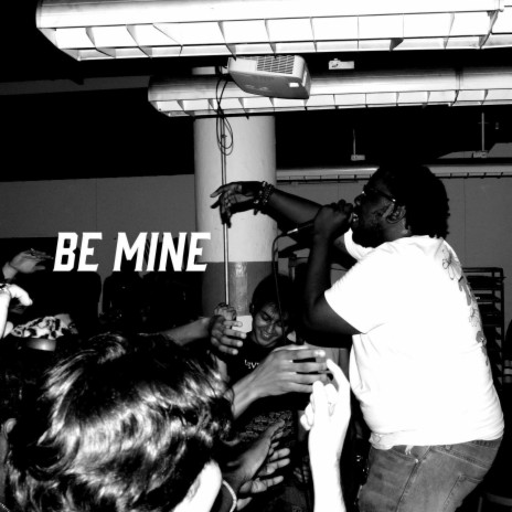 Be Mine ft. IDEK? | Boomplay Music