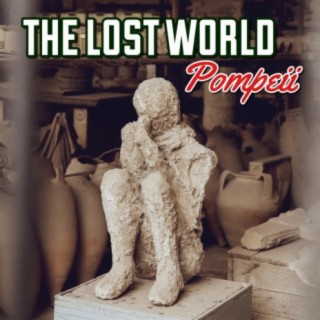 The Lost World of Pompeii