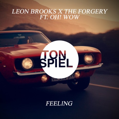 Feeling Extended Mix ft. The Forgery & OH! WOW | Boomplay Music