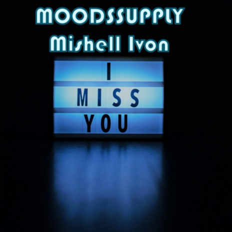 Miss You ft. Mishell Ivon | Boomplay Music