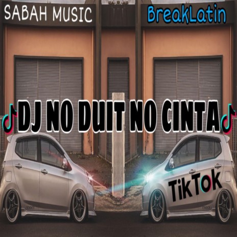 DJ NO DUIT NO CINTA (BreakLatin) | Boomplay Music