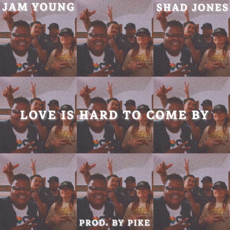 Love Is Hard To Come By ft. Shad Jones | Boomplay Music