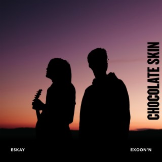 Chocolate Skin ft. Exoon'n lyrics | Boomplay Music