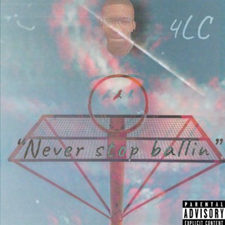 4LC Never stop Ballin