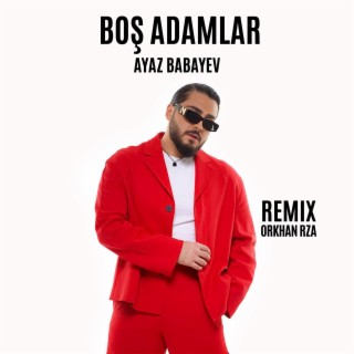 Boş Adamlar (Remix) ft. Ayaz Babayev lyrics | Boomplay Music