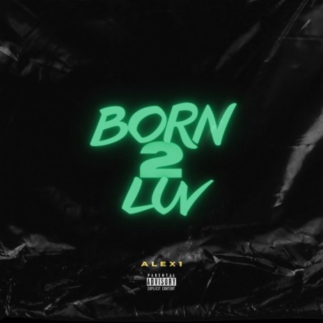 Born 2 Luv | Boomplay Music